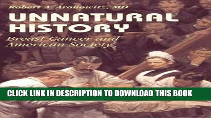 Best Seller Unnatural History: Breast Cancer and American Society (Cambridge Studies in the