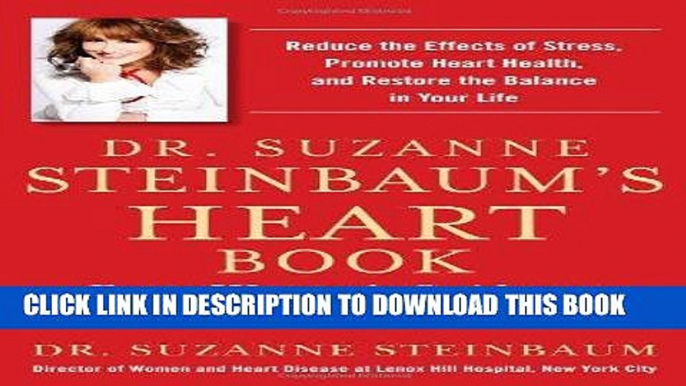 Best Seller Dr. Suzanne Steinbaum s Heart Book: Every Woman s Guide to a Heart-Healthy Life Free