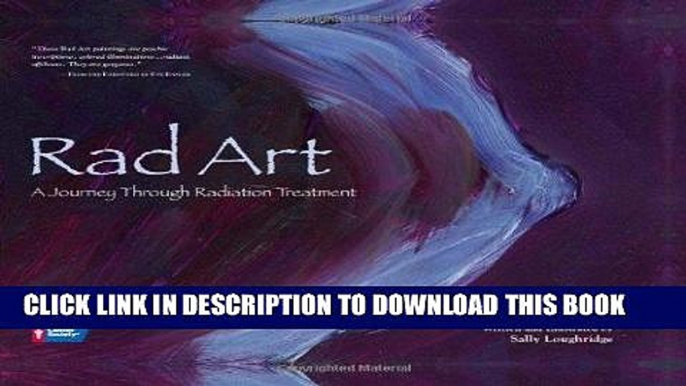 Ebook Rad Art: A Journey Through Radiation Treatment Free Download