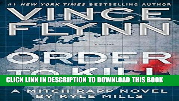 Ebook Order to Kill: A Novel (A Mitch Rapp Novel Book 13) Free Read