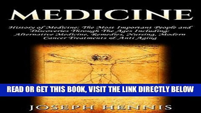 [EBOOK] DOWNLOAD Medicine: History of Medicine: The Most Important People and Discoveries Through