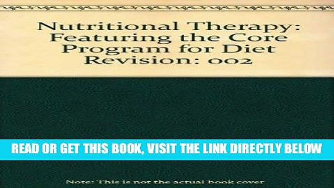 [READ] EBOOK Nutritional Therapy: Featuring the Core Program for Diet Revision ONLINE COLLECTION