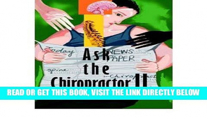 [FREE] EBOOK Ask the Chiropractor II (Paperback) - Common BEST COLLECTION