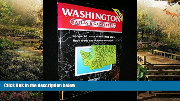 Ebook deals  Washington Atlas and Gazetteer (Atlas   Gazetteer Ser)  Most Wanted