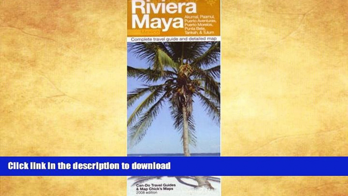 FAVORITE BOOK  2008 Riviera Maya Guide   Map by Can-Do FULL ONLINE