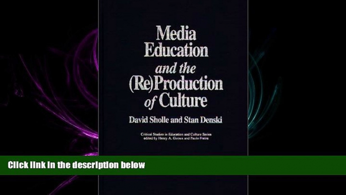 Enjoyed Read Media Education and the (Re)Production of Culture (Critical Studies in Education