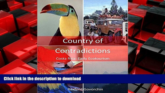 READ ONLINE Country of Contradictions: Costa Rica: Early Ecotourism READ NOW PDF ONLINE