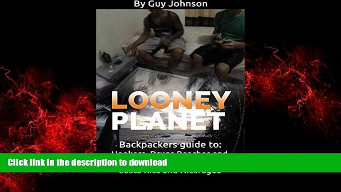 FAVORIT BOOK Looney Planet: Backpackers guide to: Hookers, Drugs,Beaches and the Local Secrets of