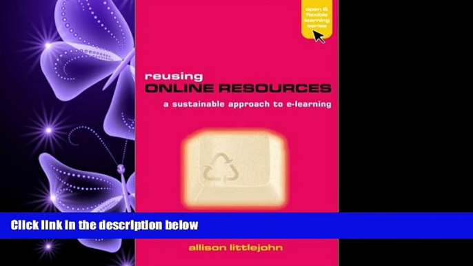 Online eBook Reusing Online Resources: A Sustainable Approach to E-learning (Advancing Technology