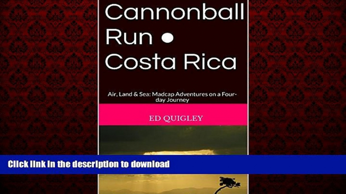 FAVORIT BOOK Cannonball Run â—� Costa Rica: Air, Land   Sea: Madcap Adventures on a Four-day