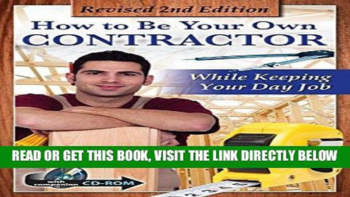 [READ] EBOOK How to Be Your Own Contractor and Save Thousands on your New House or Renovation