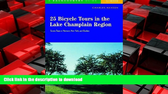 READ THE NEW BOOK 25 Bicycle Tours in the Lake Champlain Region: Scenic Tours in Vermont, New