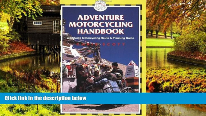 Ebook Best Deals  Adventure Motorcycling Handbook, 5th: Worldwide Motorcycling Route   Planning