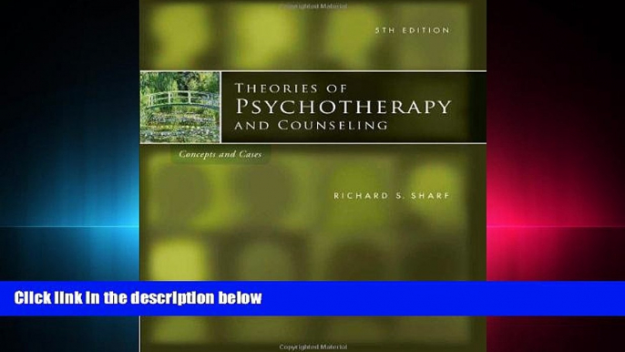 For you Theories of Psychotherapy   Counseling: Concepts and Cases, 5th Edition