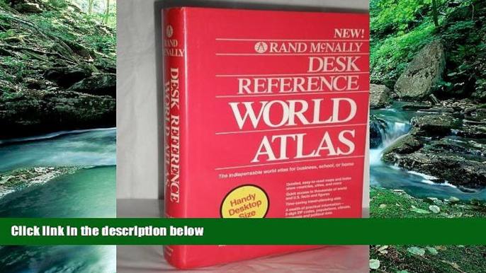 Best Buy Deals  Desk Reference World Atlas (Rand Mcnally)  Full Ebooks Most Wanted