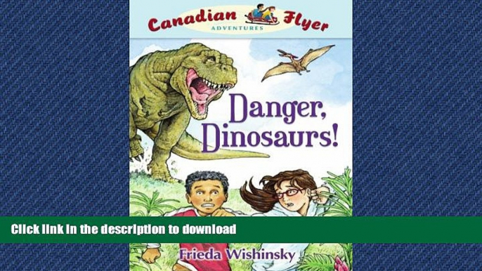 EBOOK ONLINE Danger, Dinosaurs! (Canadian Flyer Adventures, No. 2) READ EBOOK