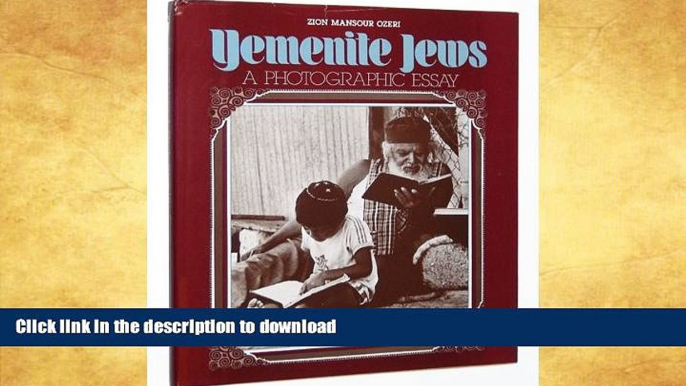 READ BOOK  Yemenite Jews: A Photographic Essay FULL ONLINE