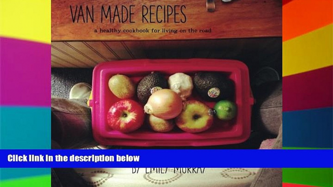 Must Have  Van Made Recipes: A Healthy Cookbook for Living On the Road  Most Wanted