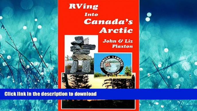 READ BOOK  RVing into Canada s Arctic ( RVing in...  travelogue series) FULL ONLINE