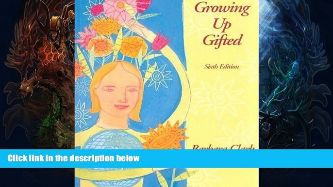 Choose Book Growing Up Gifted: Developing the Potential of Children at Home and at School (6th