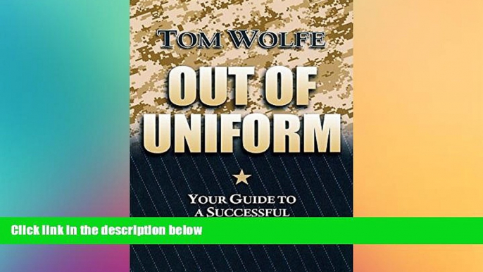 For you Out of Uniform: Your Guide to a Successful Military-to-Civilian Career Transition