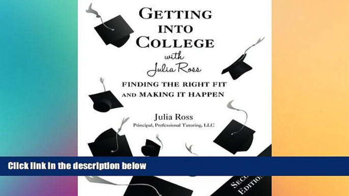 Enjoyed Read Getting into College with Julia Ross: Finding the Right Fit and Making It Happen, 2nd