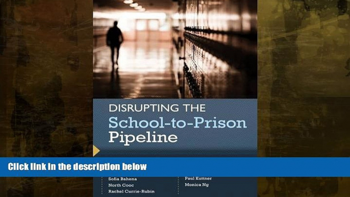 Choose Book Disrupting the School-to-Prison Pipeline (HER Reprint Series)