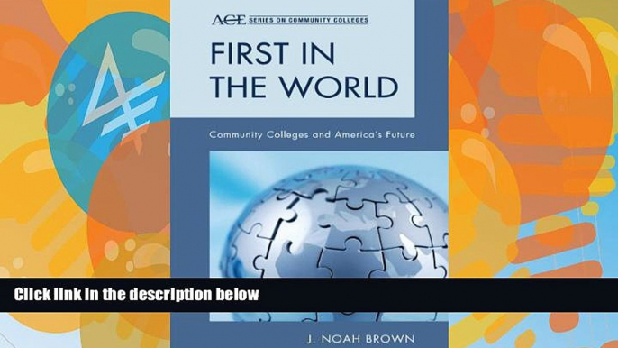 READ book  First in the World: Community Colleges and America s Future (ACE Series on Community