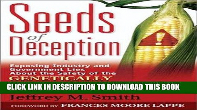 Ebook Seeds of Deception:  Exposing Industry and Government Lies About the Safety of the