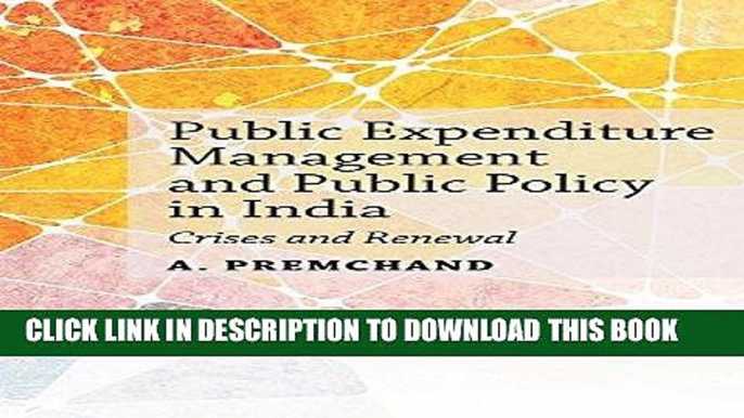 Best Seller Public Expenditure Management and Public Policy in India: Crises and Renewal Free