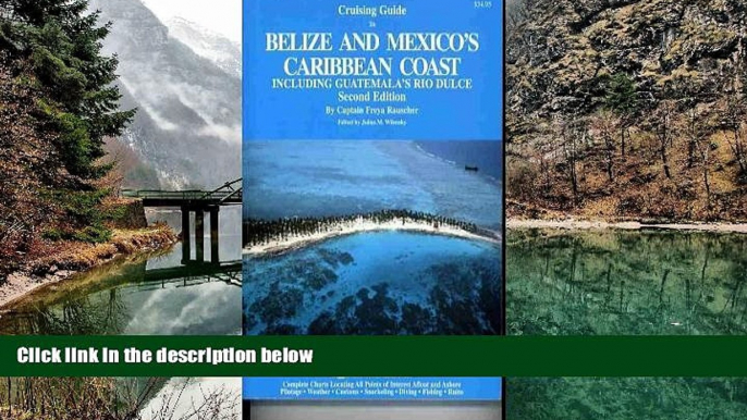 Big Deals  Cruising Guide to Belize and Mexico s Caribbean Coast, including Guatemala s Rio