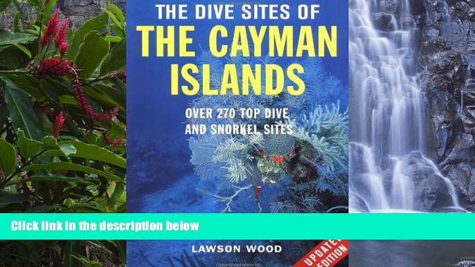 Big Deals  The Dive Sites of the Cayman Islands, Second Edition: Over 270 Top Dive and Snorkel
