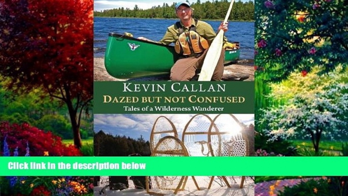 Big Deals  Dazed but Not Confused: Tales of a Wilderness Wanderer  Best Seller Books Best Seller