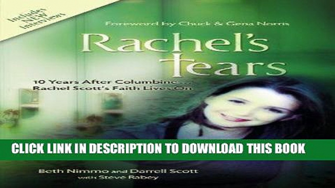 [PDF] Rachel s Tears: 10th Anniversary Edition: The Spiritual Journey of Columbine Martyr Rachel