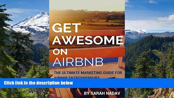 Must Have  Get Awesome at Airbnb: The Ultimate Marketing Guide for Airbnb Entrepreneurs: A simple