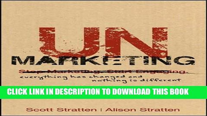 [New] Ebook UnMarketing: Everything Has Changed and Nothing is Different Free Online