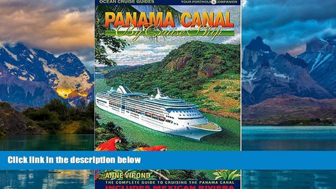 Big Deals  Panama Canal By Cruise Ship: The Complete Guide to Cruising the Panama Canal (2nd