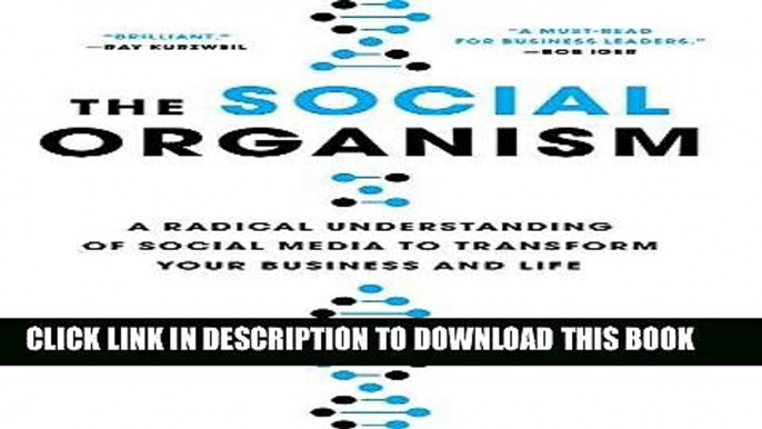 [New] Ebook The Social Organism: A Radical Understanding of Social Media to Transform Your