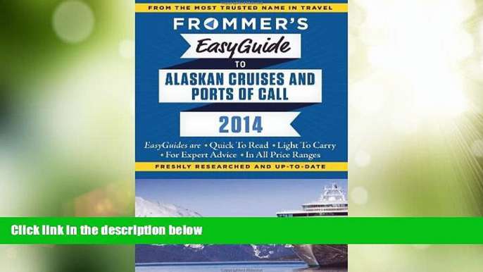 Must Have PDF  Frommer s EasyGuide to Alaskan Cruises and Ports of Call 2014 (Easy Guides)  Best