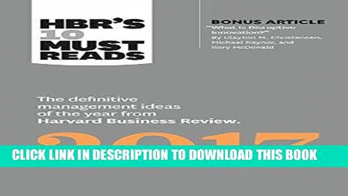 [New] Ebook HBR s 10 Must Reads 2017: The Definitive Management Ideas of the Year from Harvard