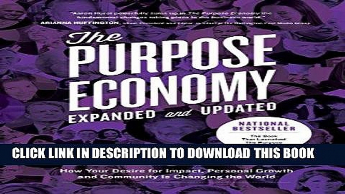 [New] Ebook The Purpose Economy, Expanded and Updated: How Your Desire for Impact, Personal Growth