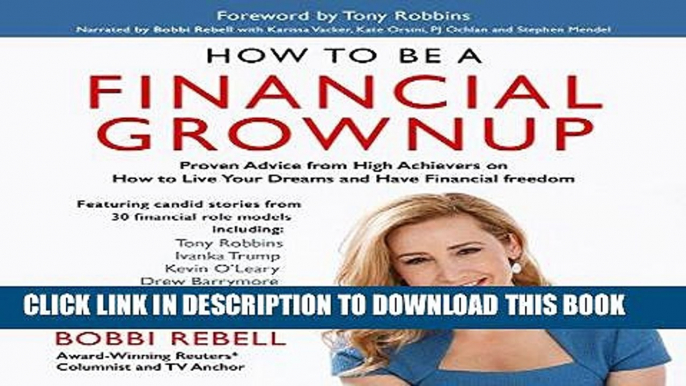 [New] Ebook How to Be a Financial Grownup: Proven Advice from High Achievers on How to Live Your