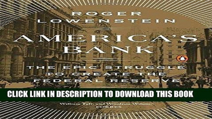 [New] Ebook America s Bank: The Epic Struggle to Create the Federal Reserve Free Online