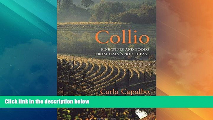 Big Deals  Collio: Fine Wines and Foods from Italyâ€™s North-East  Best Seller Books Most Wanted