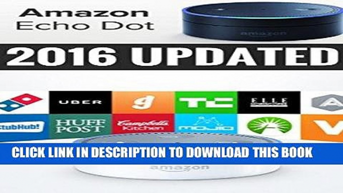 Best Seller Amazon Dot: Newbie to Expert in 60 Minutes on Amazon Dot 2nd Generation (Echo, Amazon