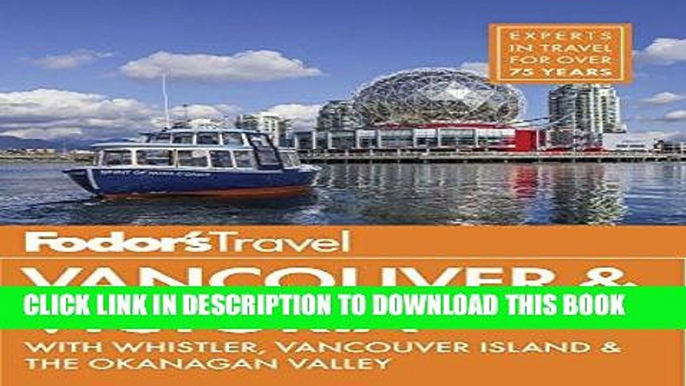 Ebook Fodor s Vancouver   Victoria: with Whistler, Vancouver Island   the Okanagan Valley