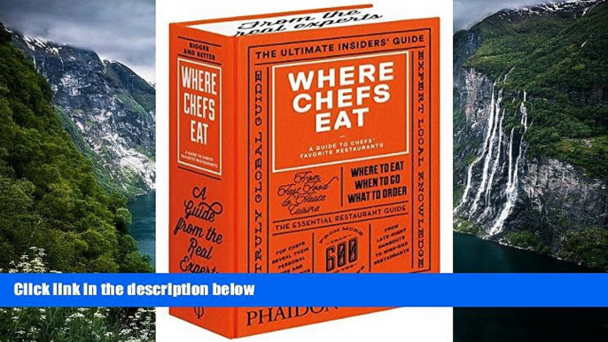 Big Deals  Where Chefs Eat: A Guide to Chefs  Favorite Restaurants (Brand New Edition) by Joe