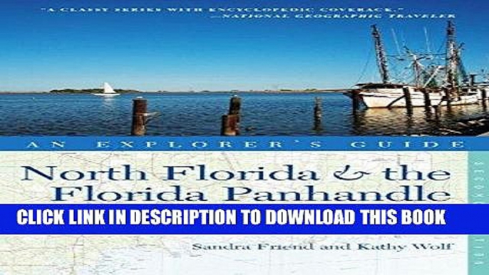 Ebook Explorer s Guide North Florida   the Florida Panhandle: Includes St. Augustine, Panama City,