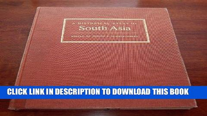 Read Now A Historical Atlas of South Asia (The Association for Asian Studies Reference Series, No.