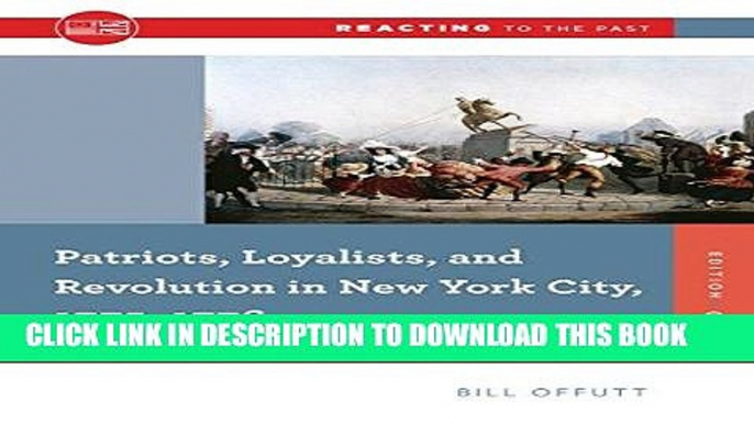 Read Now Patriots, Loyalists, and Revolution in New York City, 1775-1776 (Second Edition)